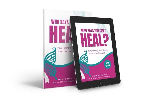 Who Says You Can’t Heal? Overcoming and Thriving After Sexual Assault